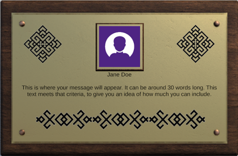 Preview of a digital plaque. Name reads "Jane Doe". Text reads "This is where your message will appear. It can be around 30 words long. This text meets that criteria, to give you an idea of how much you can include."